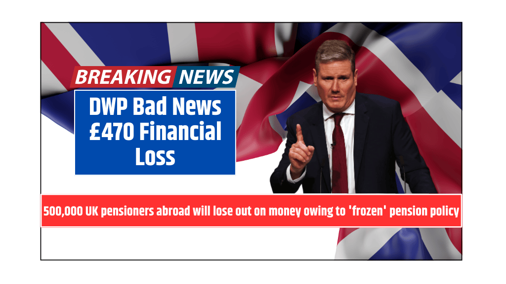 DWP Bad News £470 Financial Loss 500,000 UK pensioners abroad will lose out on money owing to 'frozen' pension policy
