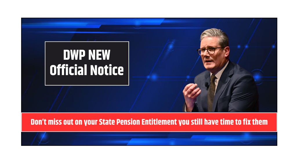 DWP NEW Official Notice Don’t miss out on your State Pension Entitlement you still have time to fix them