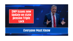 DWP issues new Update on state pension Triple Lock Everyone Must Know