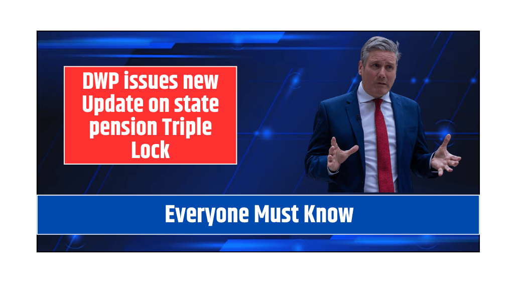 DWP issues new Update on state pension Triple Lock Everyone Must Know