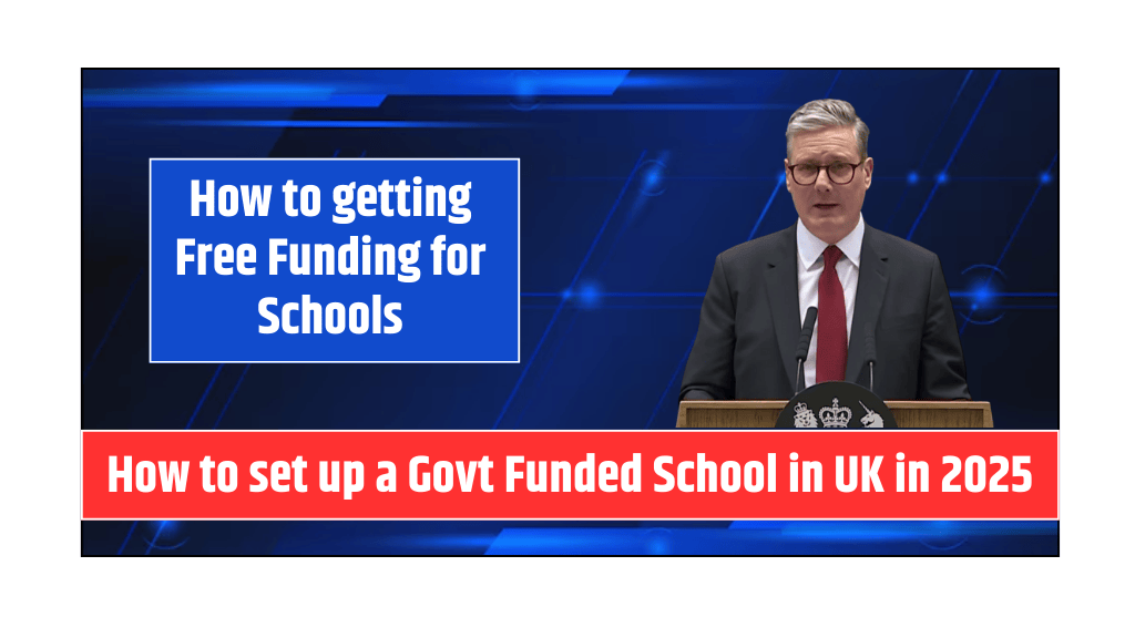 How to getting Free Funding for Schools How to set up a Govt Funded School in UK in 2025