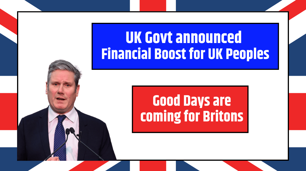 UK Govt announced Financial Boost for UK Peoples Good Days are coming for Britons